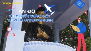 Theo bước chân Phật tại vùng Uttah Pradesh