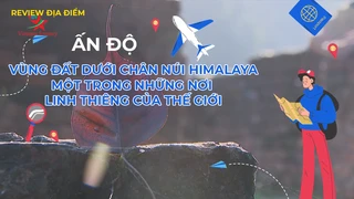 Vùng đất dưới chân núi Himalaya - Một trong những nơi linh thiêng của thế giới