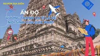 Vương thành Ca Tì La Vệ - Nơi sinh của Đức Phật