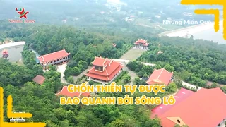 Chốn thiền tự được bao quanh bởi sông Lô