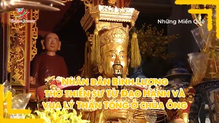 Nhân dân Bình Lương thờ thiền sư Từ Đạo Hạnh và vua Lý Thần Tông ở chùa Ông