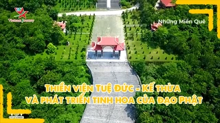 Thiền viện Tuệ Đức - Kế thừa và phát triển tinh hoa của đạo Phật