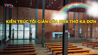 Kiến trúc tối giản của nhà thờ Ka Đơn
