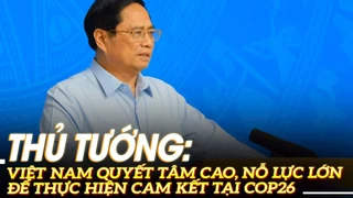 Thủ tướng: Việt Nam quyết tâm cao, nỗ lực lớn để thực hiện cam kết tại COP26 | VOVTV