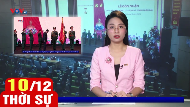 Bản tin sáng ngày 10/12 | Tin tức thời sự mới nhất hôm nay | VOV