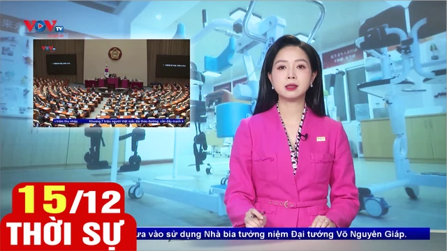 Bản tin sáng ngày 15/12 | Tin tức thời sự mới nhất hôm nay | VOV