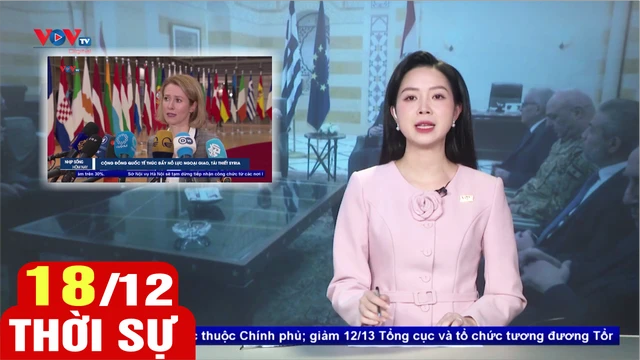 Bản tin sáng ngày 18/12 | Tin tức thời sự mới nhất hôm nay | VOV