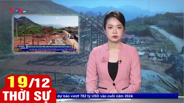 Bản tin sáng ngày 19/12 | Tin tức thời sự mới nhất hôm nay | VOV