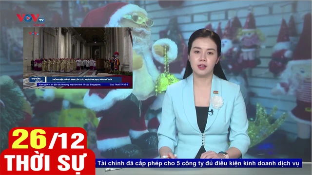 Bản tin sáng ngày 26/12 | Tin tức thời sự mới nhất hôm nay | VOV