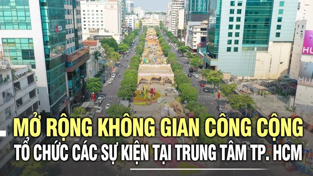 Mở rộng không gian công cộng tổ chức các sự kiện tại trung tâm TP. Hồ Chí Minh