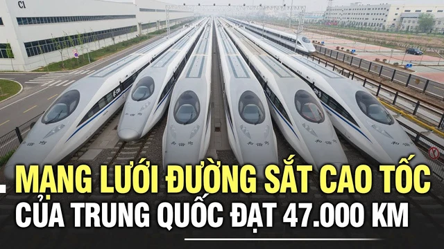 Mạng lưới đường sắt cao tốc của Trung Quốc đạt 47.000 km