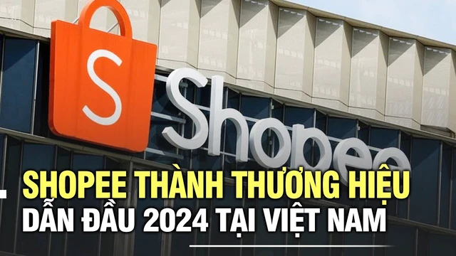 Shopee thành thương hiệu dẫn đầu 2024 tại Việt Nam