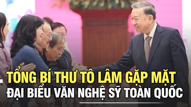 Tổng Bí thư Tô Lâm gặp mặt đại biểu văn nghệ sĩ toàn quốc