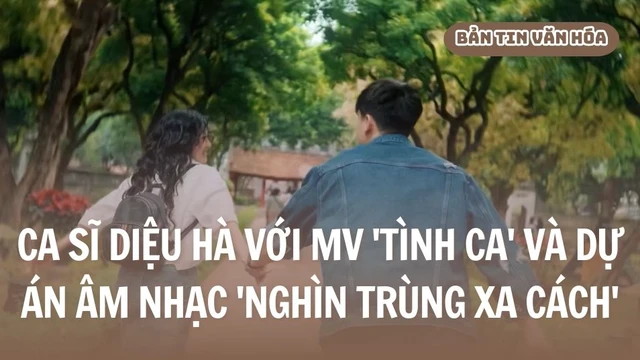 Ca sĩ Diệu Hà với MV 'Tình ca' và dự án âm nhạc 'Nghìn trùng xa cách'