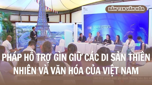 Pháp hỗ trợ gìn giữ các di sản thiên nhiên và văn hóa của Việt Nam
