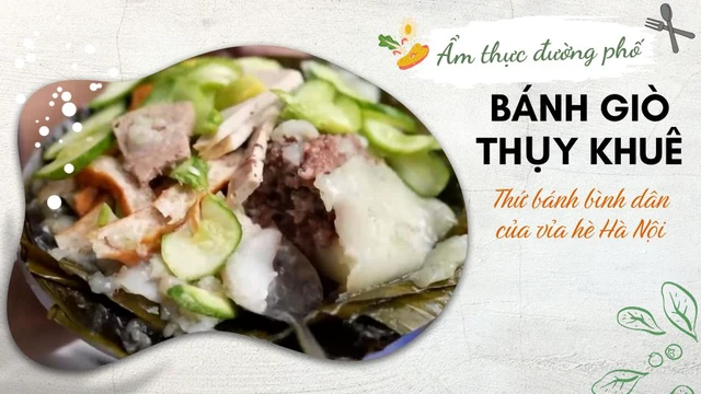 Bánh giò Thụy Khuê - Thứ bánh bình dân của vỉa hè Hà Nội