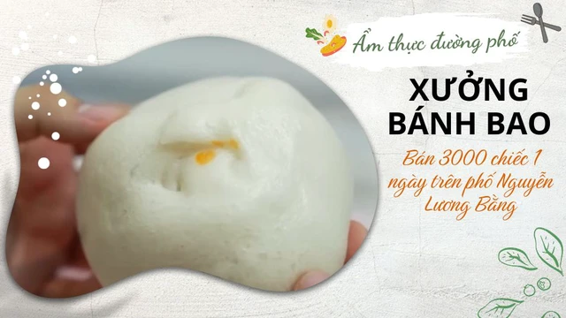 Xưởng bánh bao bán 3000 chiếc 1 ngày trên phố Nguyễn Lương Bằng