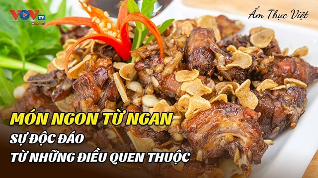 Món Ngon Từ Ngan - Sự Độc Đáo Từ Những Điều Quen Thuộc