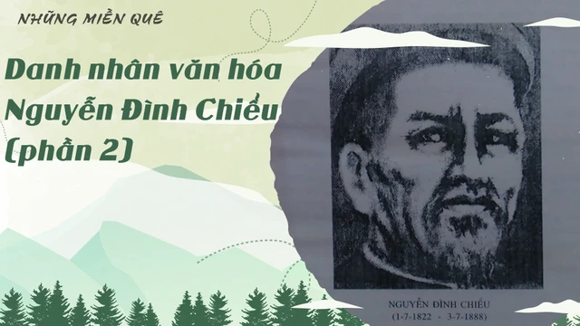 Danh nhân văn hóa Nguyễn Đình Chiểu (phần 2)