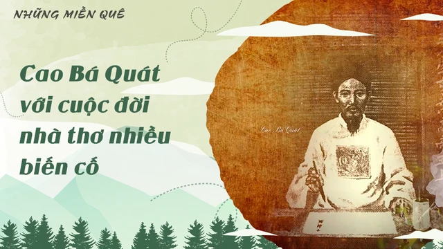 Cao Bá Quát với cuộc đời nhà thơ nhiều biến cố