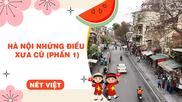 Hà Nội những điều xưa cũ (phần 1)