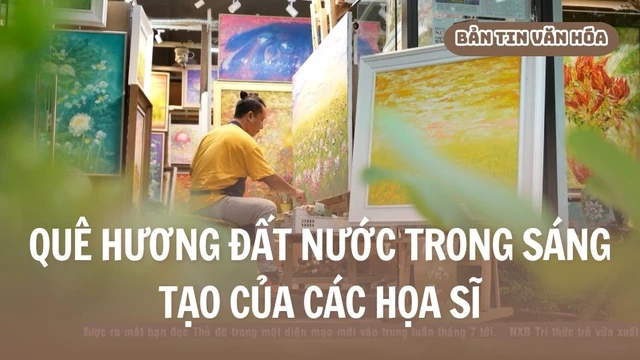 Quê hương đất nước trong sáng tạo của các họa sĩ