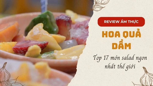 Hoa quả dầm Việt Nam - Top 17 món salad ngon nhất thế giới