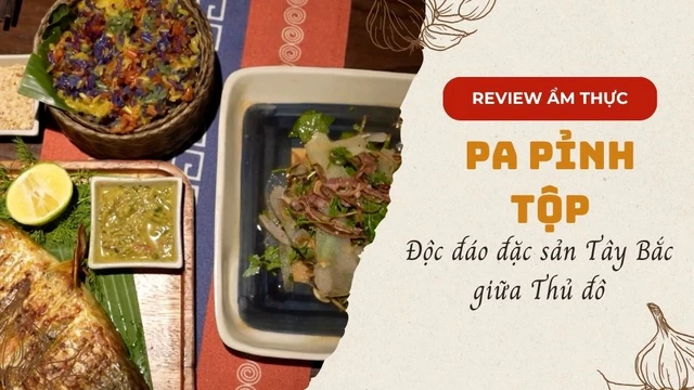 Pa pỉnh tộp - Độc đáo đặc sản Tây Bắc giữa Thủ đô