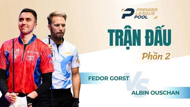 Trận đấu - Fedor Gorst vs Albin Ouschan - Giải Billiard Premier League Pool 2024 - Phần 2