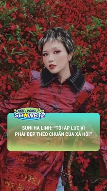Suni Hạ Linh 'Tôi áp lực vì phải đẹp theo chuẩn của xã hội'