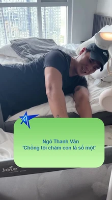 Ngô Thanh Vân- 'Chồng tôi chăm con là số một'