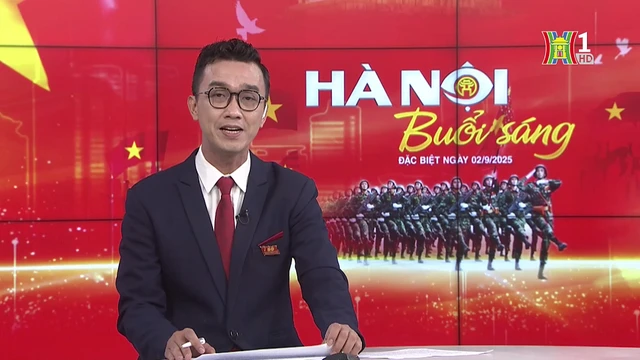 Chương trình Hà Nội buổi sáng | 02/09/2025