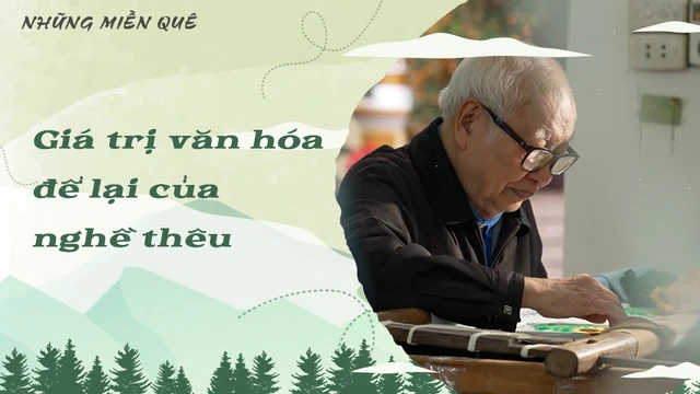 Giá trị văn hóa để lại của nghề thêu