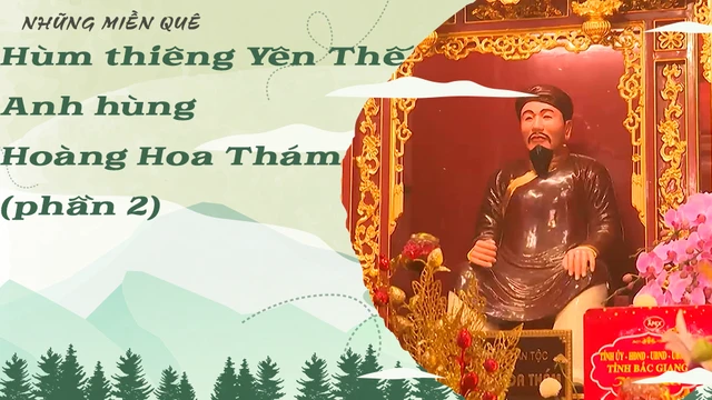 Hùm thiêng Yên Thế - Anh hùng Hoàng Hoa Thám (phần 2)