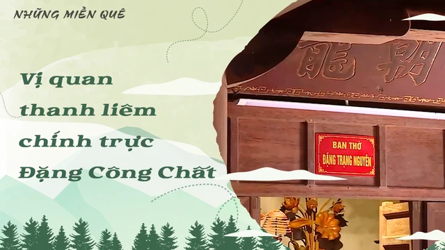 Vị quan thanh liêm chính trực - Đặng Công Chất