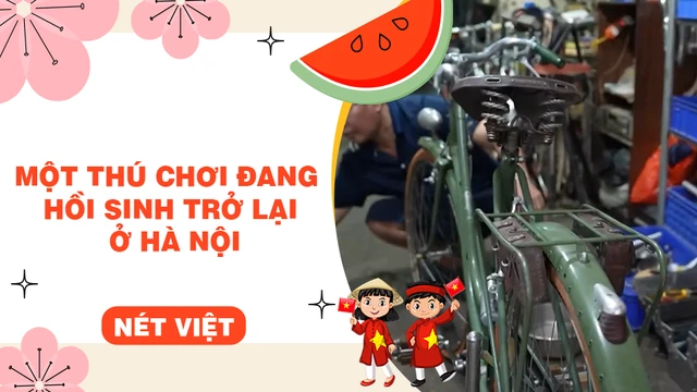Một thú chơi đang hồi sinh trở lại ở Hà Nội