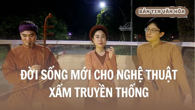 Đời sống mới cho nghệ thuật xẩm truyền thống