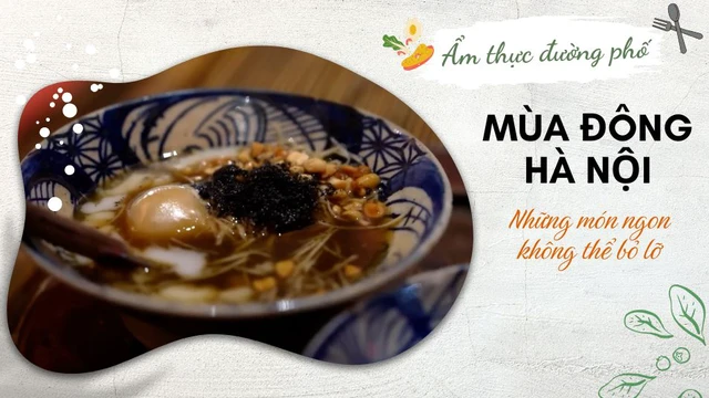 Ẩm thực mùa đông Hà Nội - Những món ngon không thể bỏ lỡ