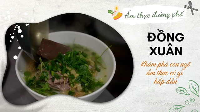 Khám phá ngõ ẩm thực Đồng Xuân có gì hấp dẫn