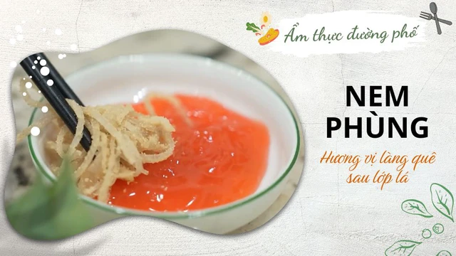 Nem Phùng - Hương vị làng quê sau lớp lá