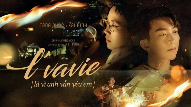 l'vavie (là vì anh vẫn yêu em) - Tăng Phúc x Kai Đinh