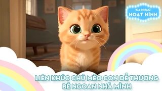 Liên khúc Chú mèo con dễ thương và bé ngoan nhà mình