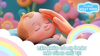 Liên khúc Có mẹ ở đây và Hát cùng chú vịt