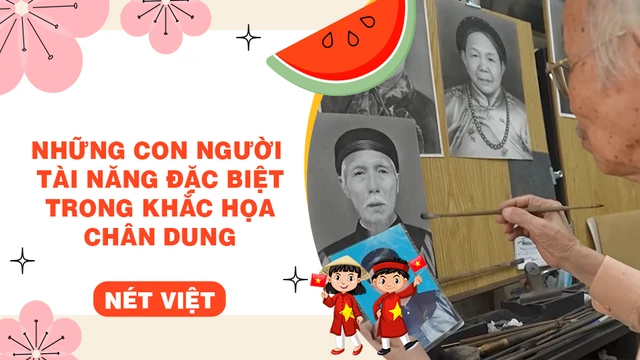 Những con người tài năng đặc biệt trong khắc họa chân dung