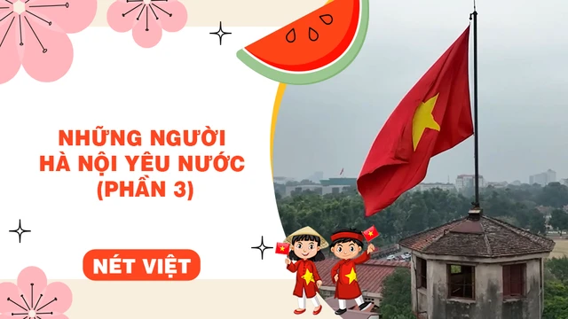 Những người Hà Nội yêu nước (phần 3)