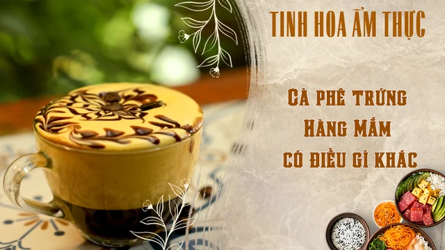 Cà phê trứng Hàng Mắm có điều gì khác