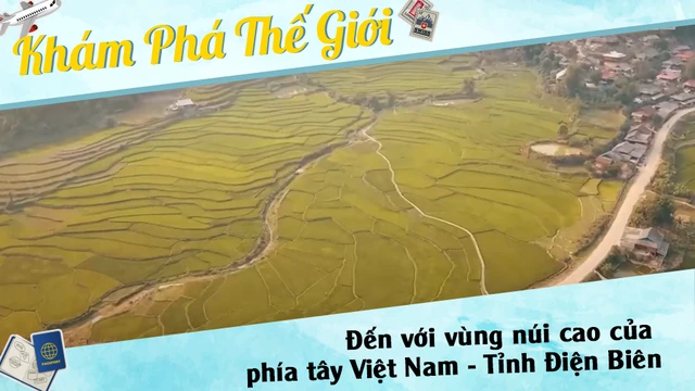 Đến với vùng núi cao của phía tây Việt Nam - Tỉnh Điện Biên