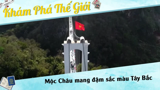 Mộc Châu mang đậm sắc màu Tây Bắc