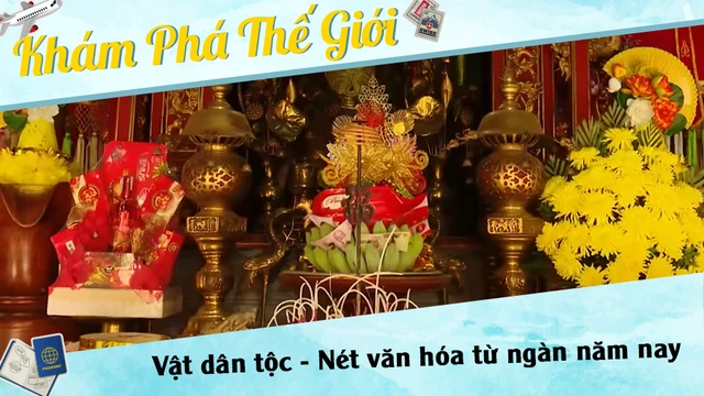 Vật dân tộc - Nét văn hóa từ ngàn năm nay