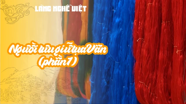 Người lưu giữ lụa Vân (phần 1)